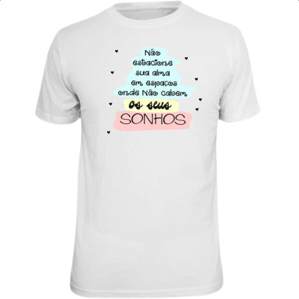 Camiseta Unissex Nao estacione sua alma