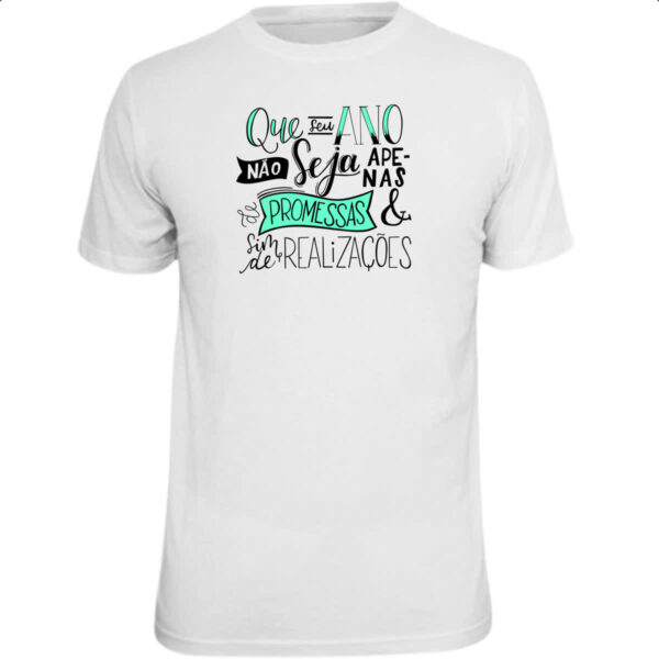 Camiseta Unissex Ano novo realizacoes