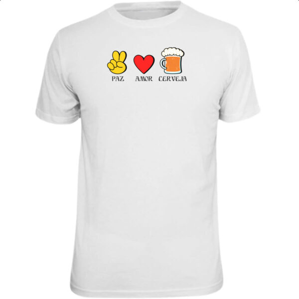 Camiseta Unissex Paz Amor Cerveja