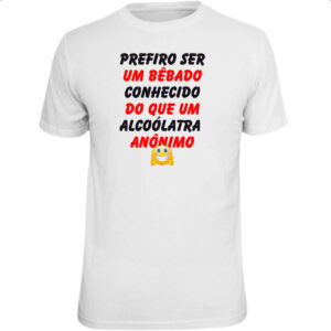 Camiseta Unissex Prefiro um bebado conhecido