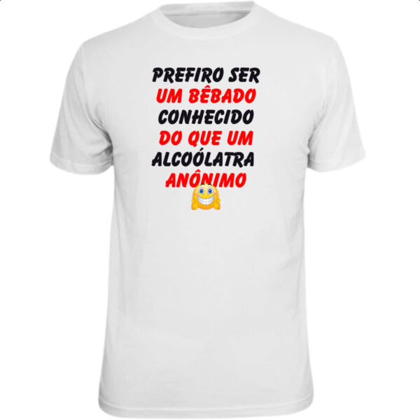 Camiseta Unissex Prefiro um bebado conhecido