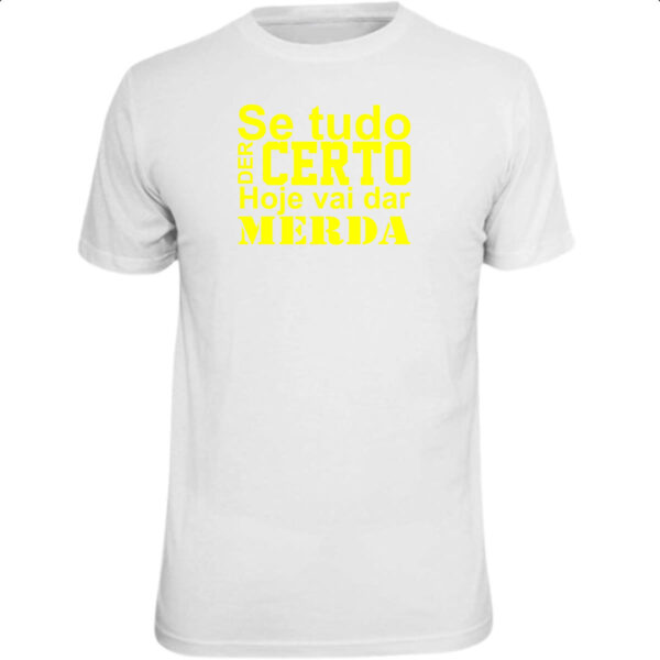 Camiseta Unissex Se tudo der certo hoje Amarelo