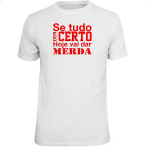 Camiseta Unissex Se tudo der certo hoje Vermelho