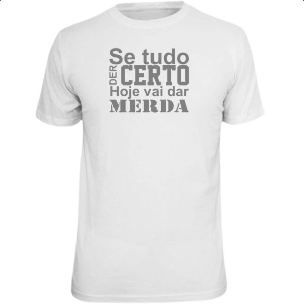 Camiseta Unissex Se tudo der certo hoje cinza