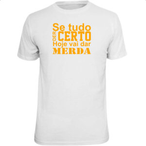 Camiseta Unissex Se tudo der certo hoje laranja