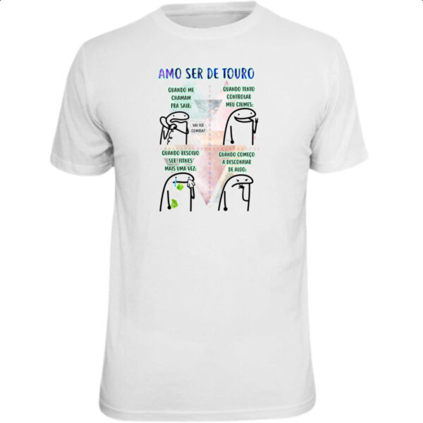 Camiseta Unissex Signo Amo ser de Touro