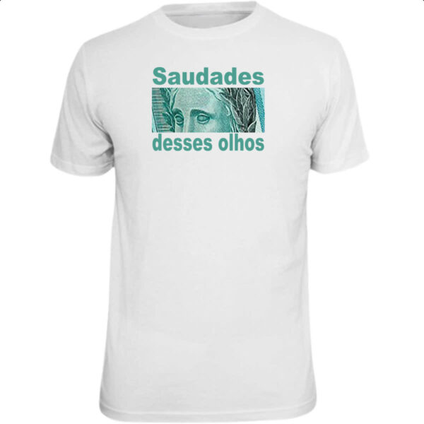 Camiseta Unissex Saudades desses olhos
