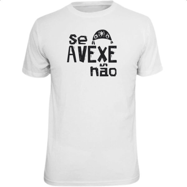 Camiseta Unissex Se avexe nao