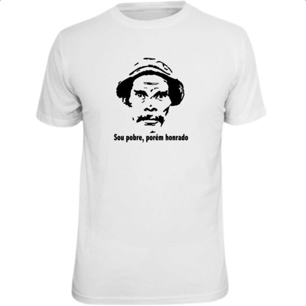 Camiseta Unissex Seu Madruga - Sou pobre porem honrado