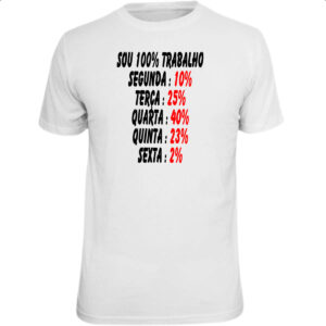 Camiseta Unissex Sou 100 trabalho
