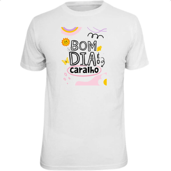 Camiseta Unissex Bom dia e o c