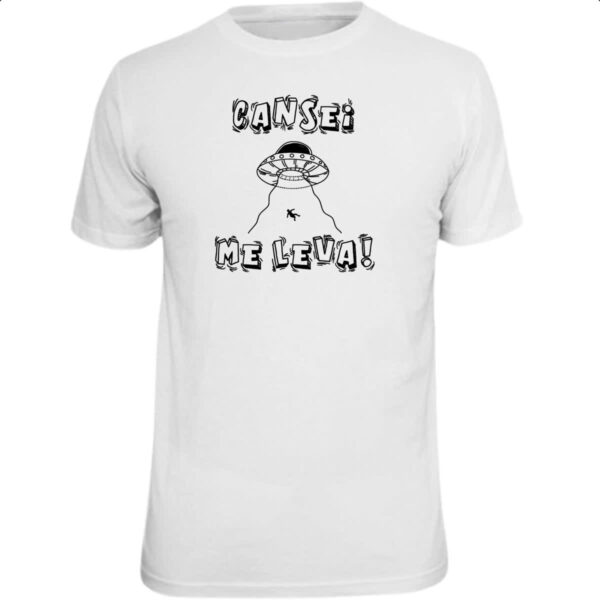 Camiseta Unissex Cansei me leva