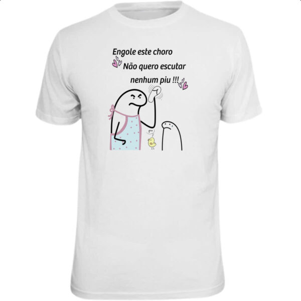 Camiseta Unissex Dia das maes Flork Engole o choro