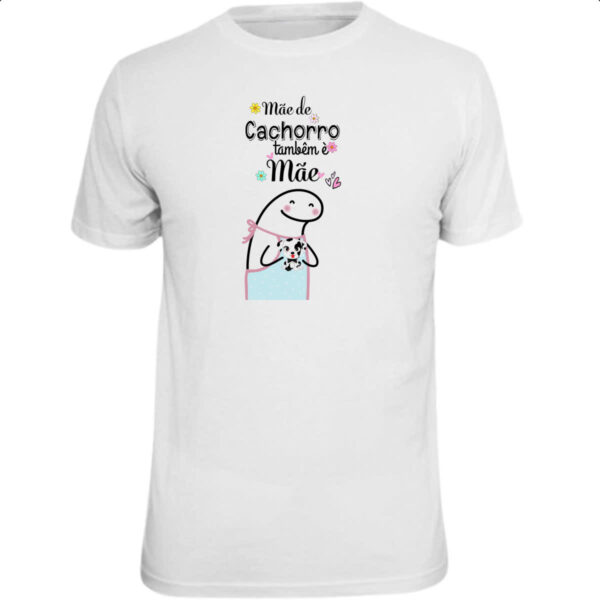 Camiseta Unissex Dia das maes Flork mae de cachorro