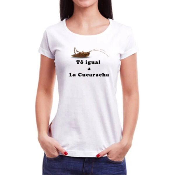 Camiseta Baby Look To igual a La cucaracha - Imagem 3