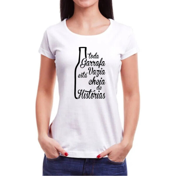 Camiseta Baby Look Toda Garrafa Vazia  tem Historia - Imagem 3