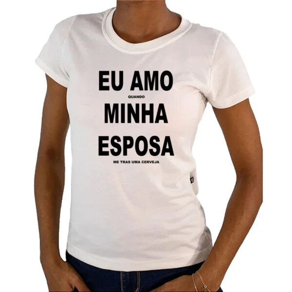 Camiseta Baby Look Amo esposa e cerveja - Imagem 4