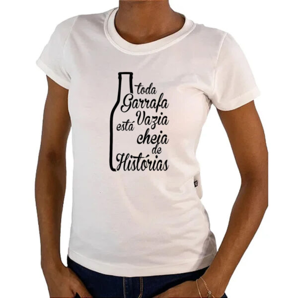 Camiseta Baby Look Toda Garrafa Vazia  tem Historia - Imagem 4
