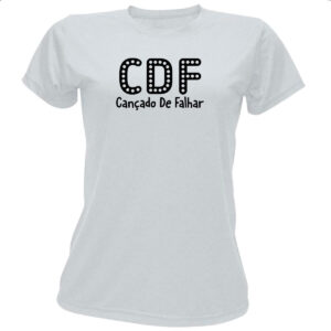 Camiseta Baby Look CDF Cancado De Falhar