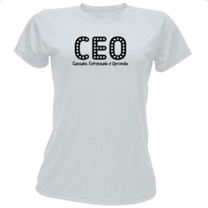 Camiseta Baby Look CEO Cansado Estressado Oprimido