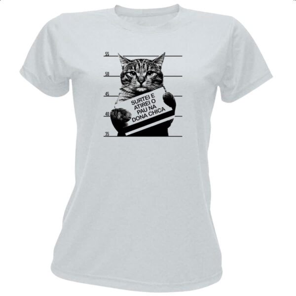 Camiseta Baby Look Surtei atirei pau dona chica