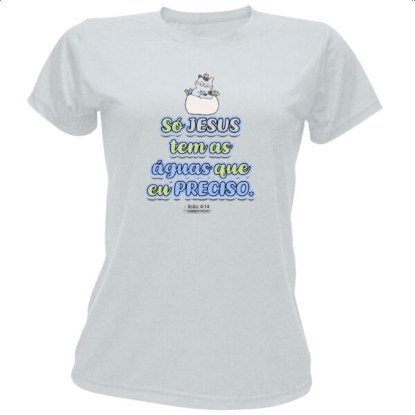 Camiseta Baby Look Versiculo Fofinho So Jesus Tem
