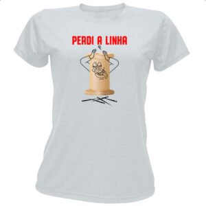 Camiseta Baby Look Carretel perdi a linha