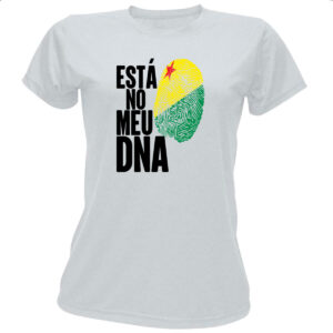 Camiseta Baby Look Esta no meu DNA Acre
