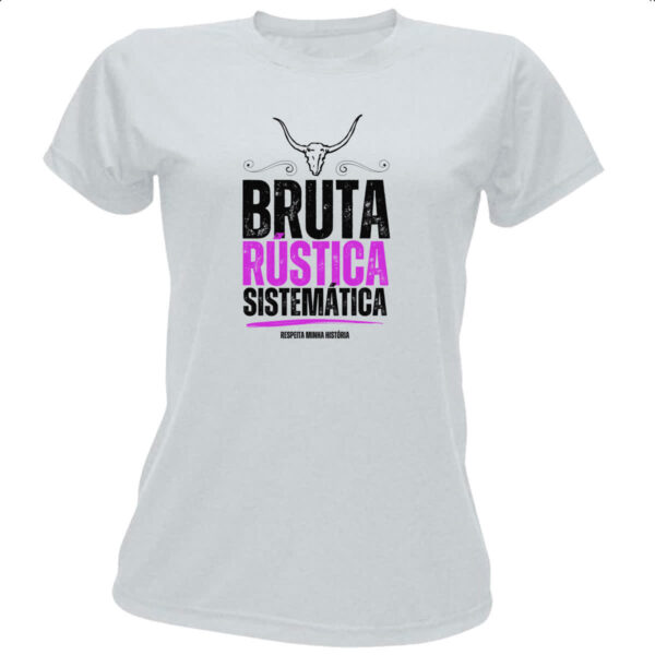 Camiseta Baby Look Bruta Rustica Sistematica