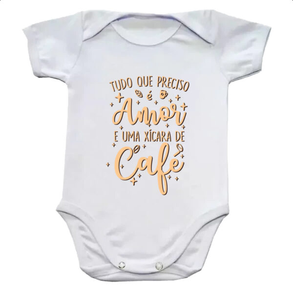 Body infantil Tudo que preciso amor e cafe