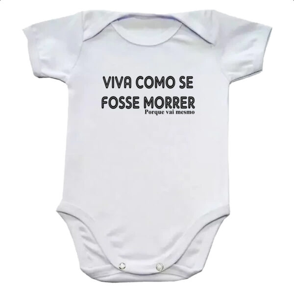 Body infantil Viva como se fosse morrer