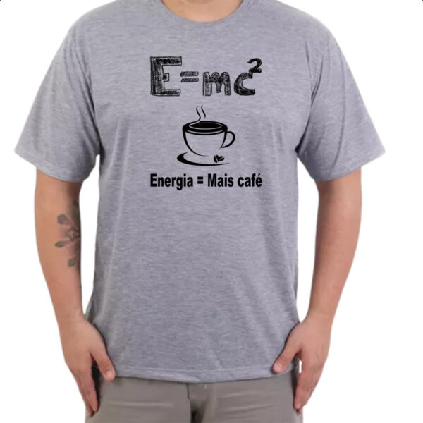 Camiseta Cinza EMC2 Energia e mais cafe - Imagem 3