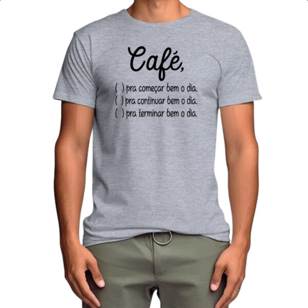 Camiseta Cinza Cafe opcoes para o dia - Imagem 4