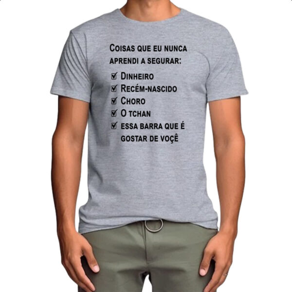 Camiseta Cinza Coisas que nunca aprendi a segurar - Imagem 4