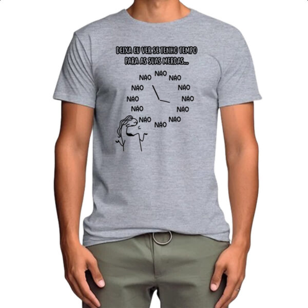Camiseta Cinza Deixa eu ver se tenho tempo - Imagem 4