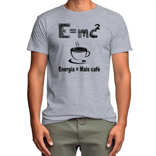 Camiseta Cinza EMC2 Energia e mais cafe - Imagem 4