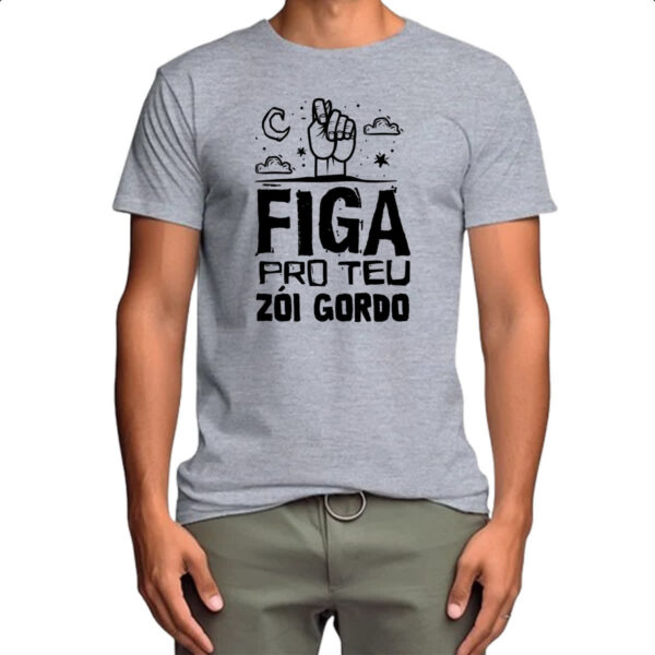 Camiseta Cinza Figa pro teu zoi gordo - Imagem 4