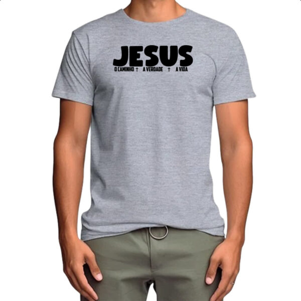 Camiseta Cinza Jesus caminho verdade e a vida 03 - Imagem 4