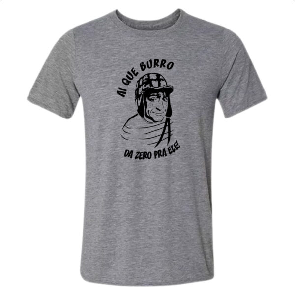 Camiseta Cinza Ai que burro da zero pra ele