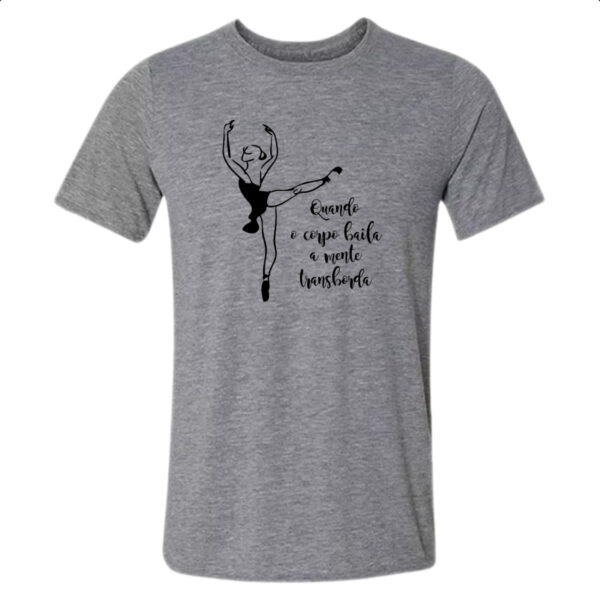 Camiseta Cinza Bailarina Corpo e Mente