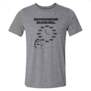 Camiseta Cinza Deixa eu ver se tenho tempo
