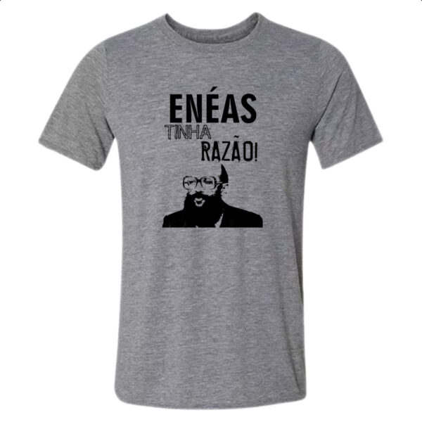 Camiseta Cinza Eneas tinha razao