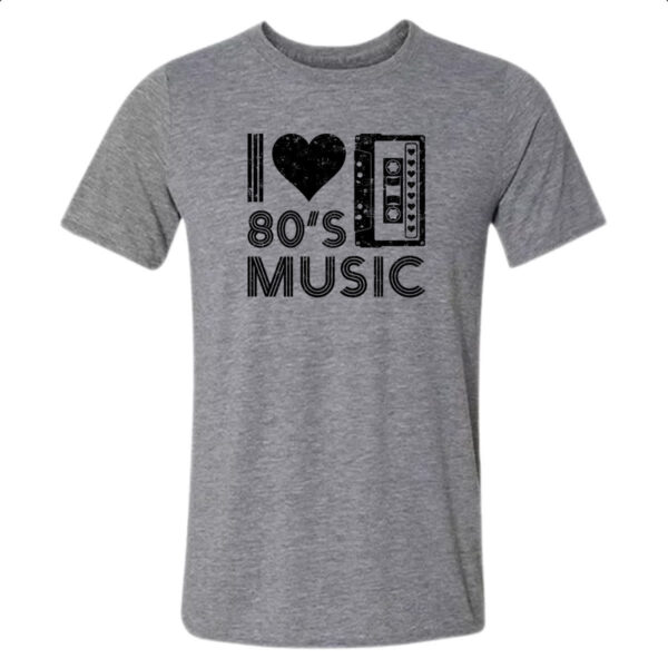 Camiseta Cinza Eu amo musica anos 80