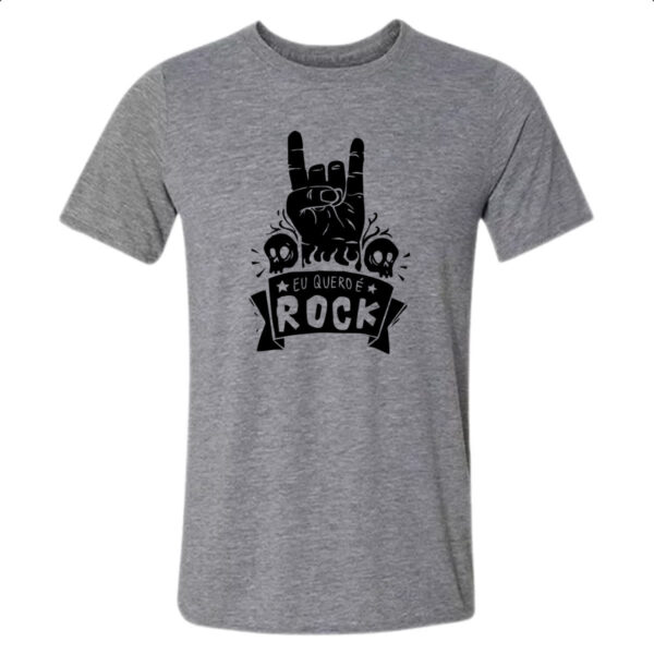 Camiseta Cinza Eu quero e Rock