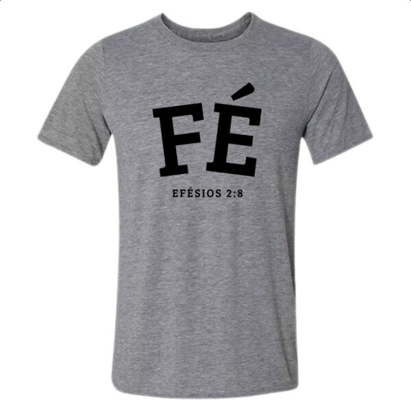 Camiseta Cinza Fe Efesios 2.8