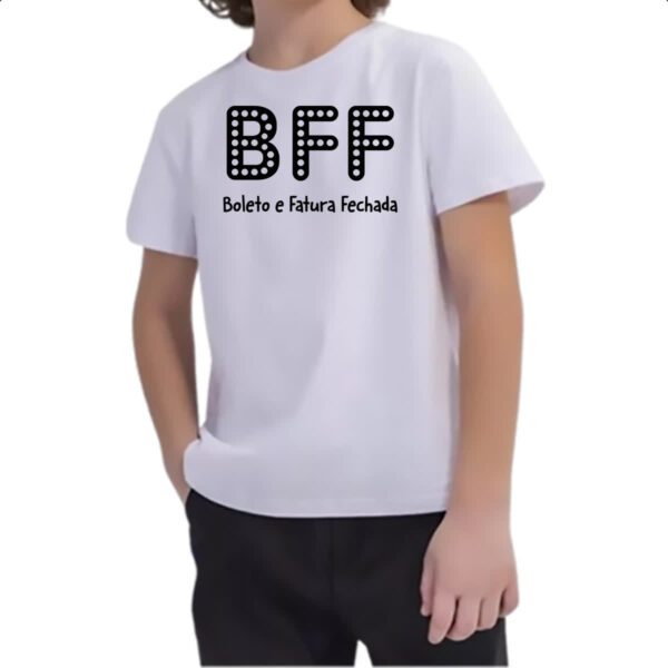 Camiseta Infanto Juvenil BFF Boleto Fatura Fechada - Imagem 2