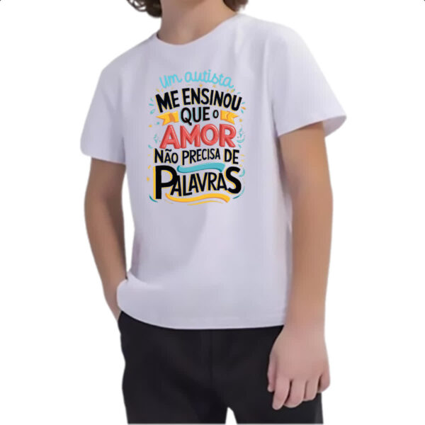 Camiseta Infanto Juvenil Autismo amor nao precisa palavras - Imagem 2