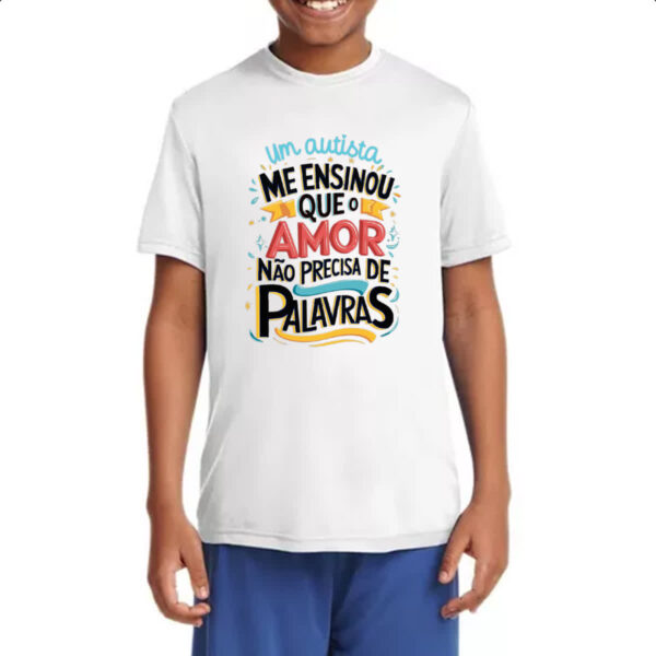 Camiseta Infanto Juvenil Autismo amor nao precisa palavras - Imagem 4