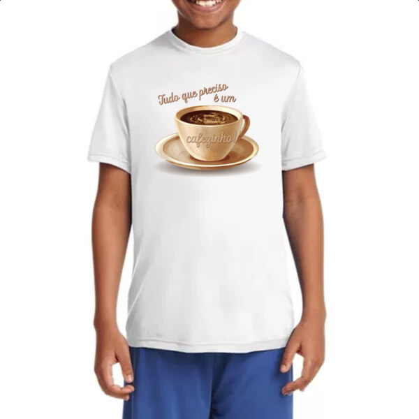 Camiseta Infanto Juvenil Tudo que preciso e um cafezinho - Imagem 4