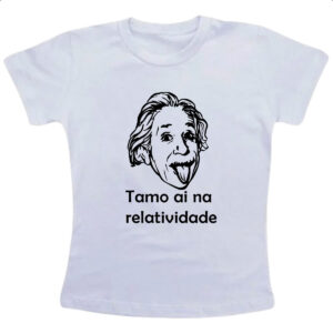 Camiseta Infanto Juvenil Tamo ai na relatividade